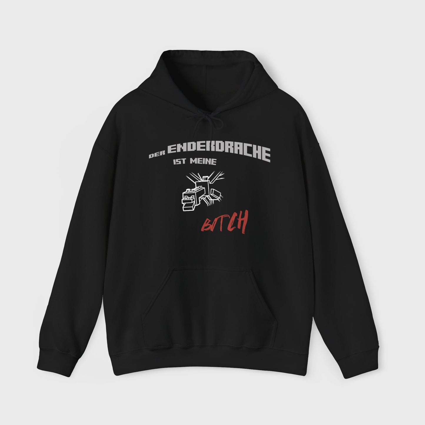 HOODIE - "DER ENDERDRACHE IST MEINE BITCH"