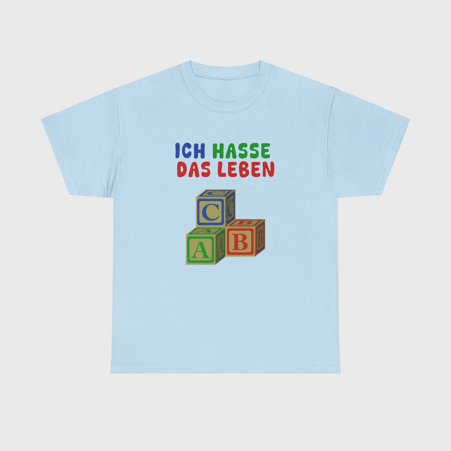 T-SHIRT - "ICH HASSE DAS LEBEN"