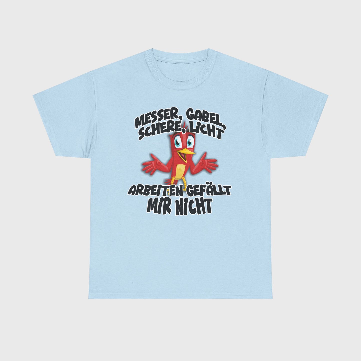 T-SHIRT - "ARBEITEN GEFÄLLT MIR NICHT"