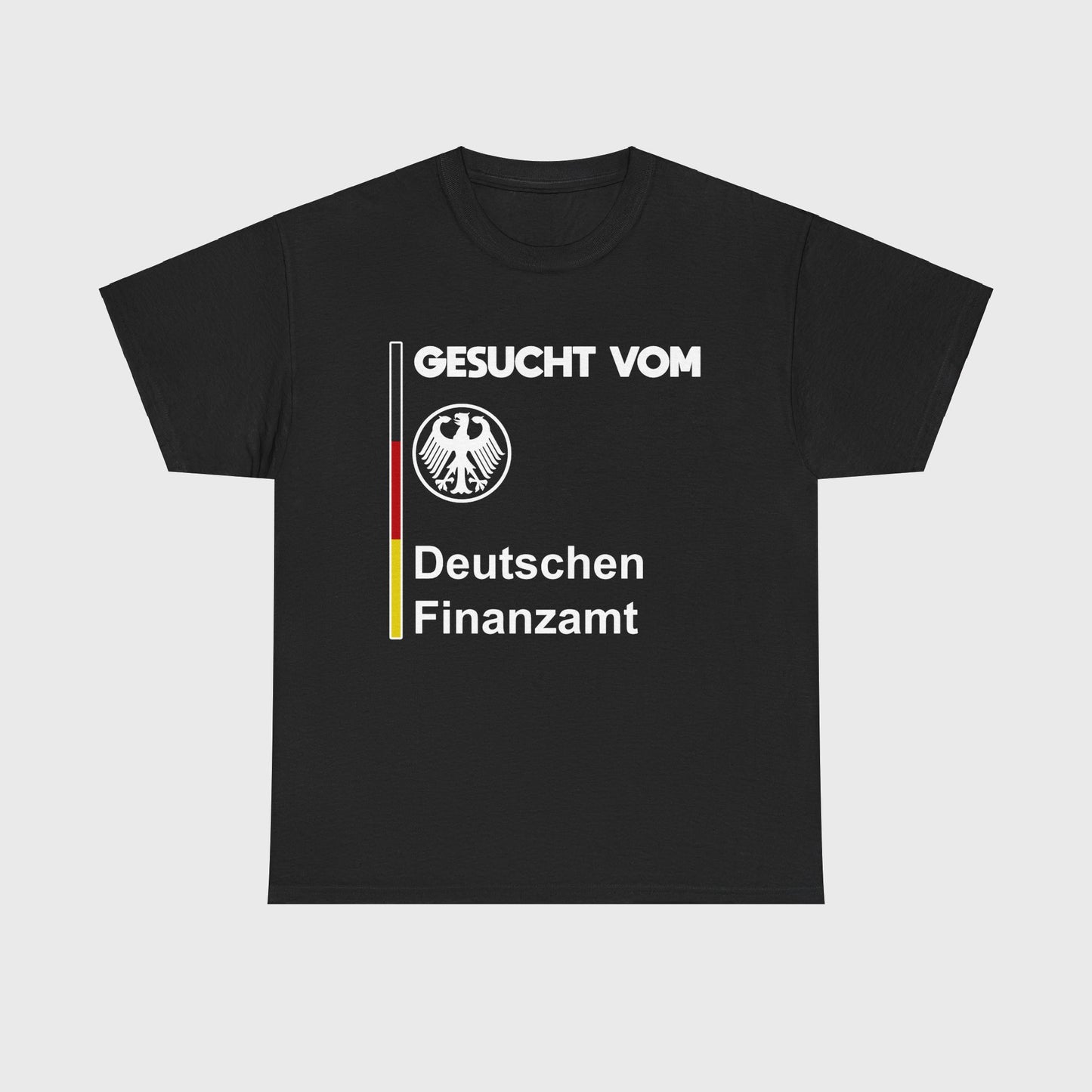 T-SHIRT - "GESUCHT VOM DEUTSCHEN FINANZAMT"