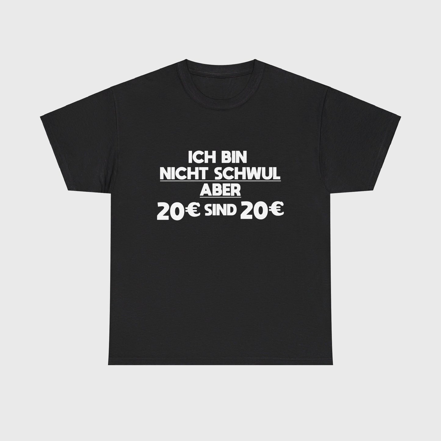 T-SHIRT - "20€ SIND 20€"