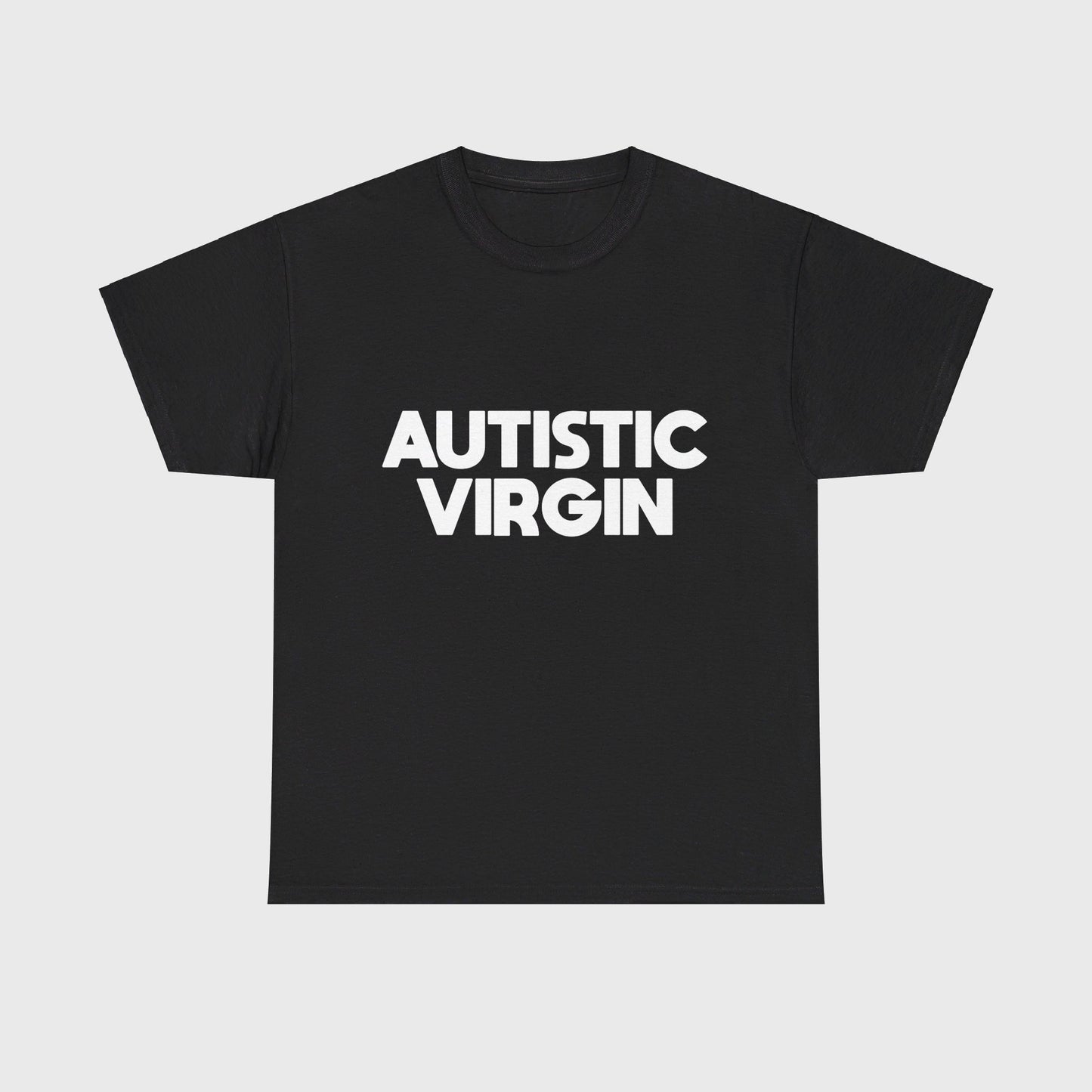 T-SHIRT - "AUTISTIC VIRGIN"