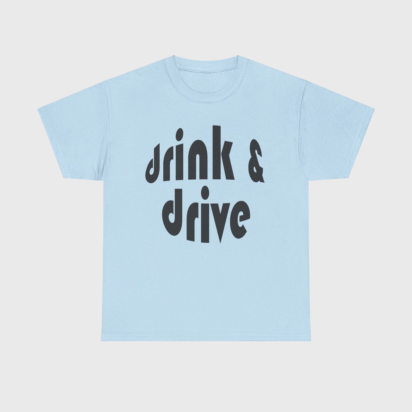 T-SHIRT - "DRINK & DRIVE"