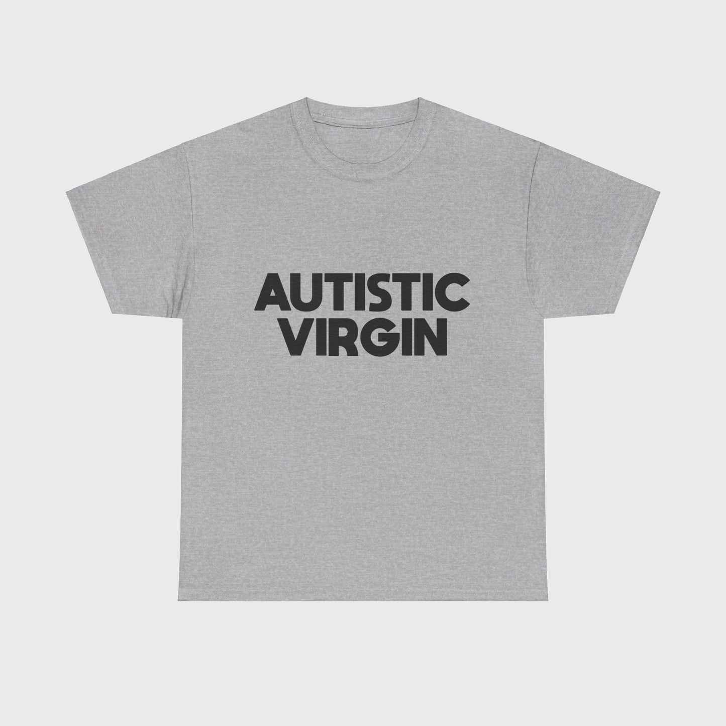 T-SHIRT - "AUTISTIC VIRGIN"