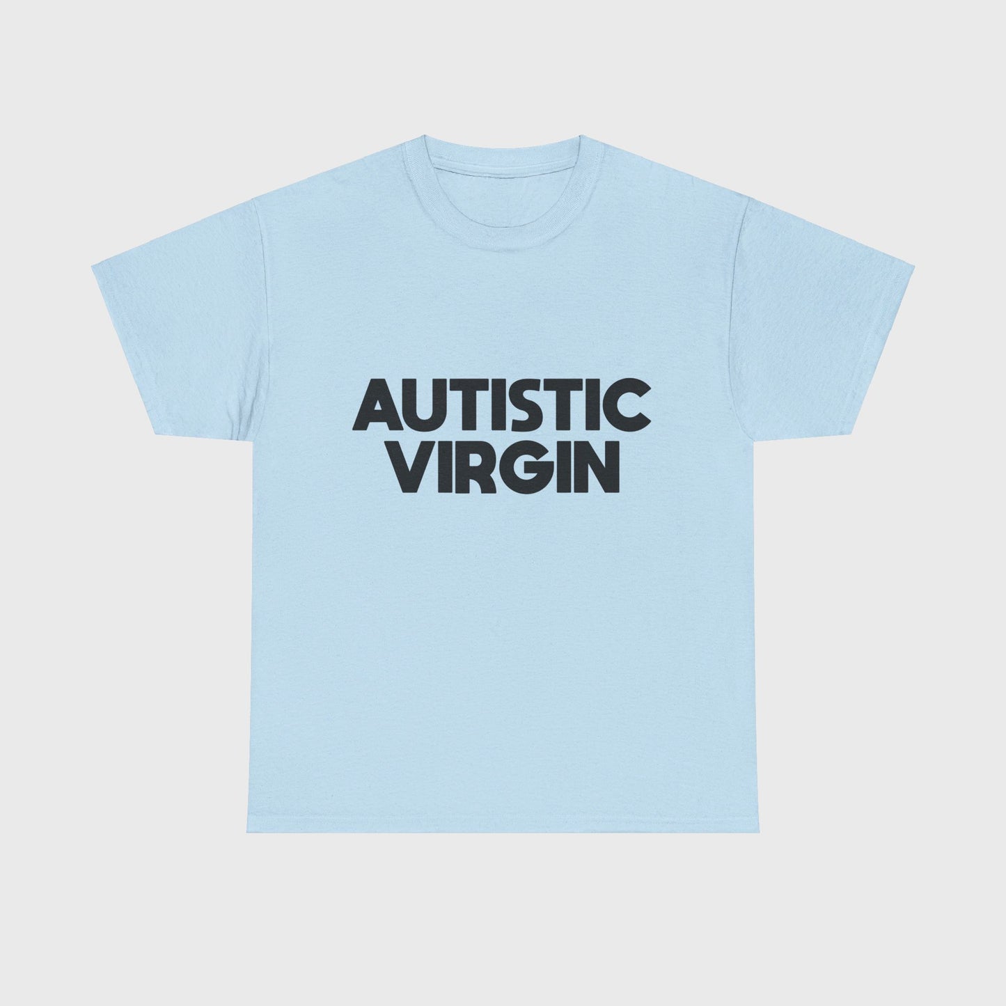T-SHIRT - "AUTISTIC VIRGIN"
