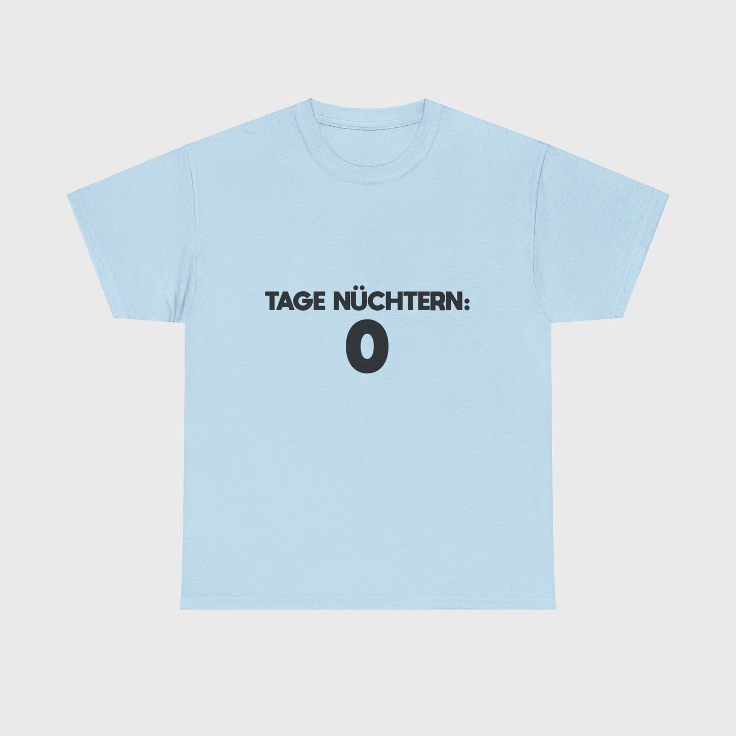 T-SHIRT - "0 TAGE NÜCHTERN"