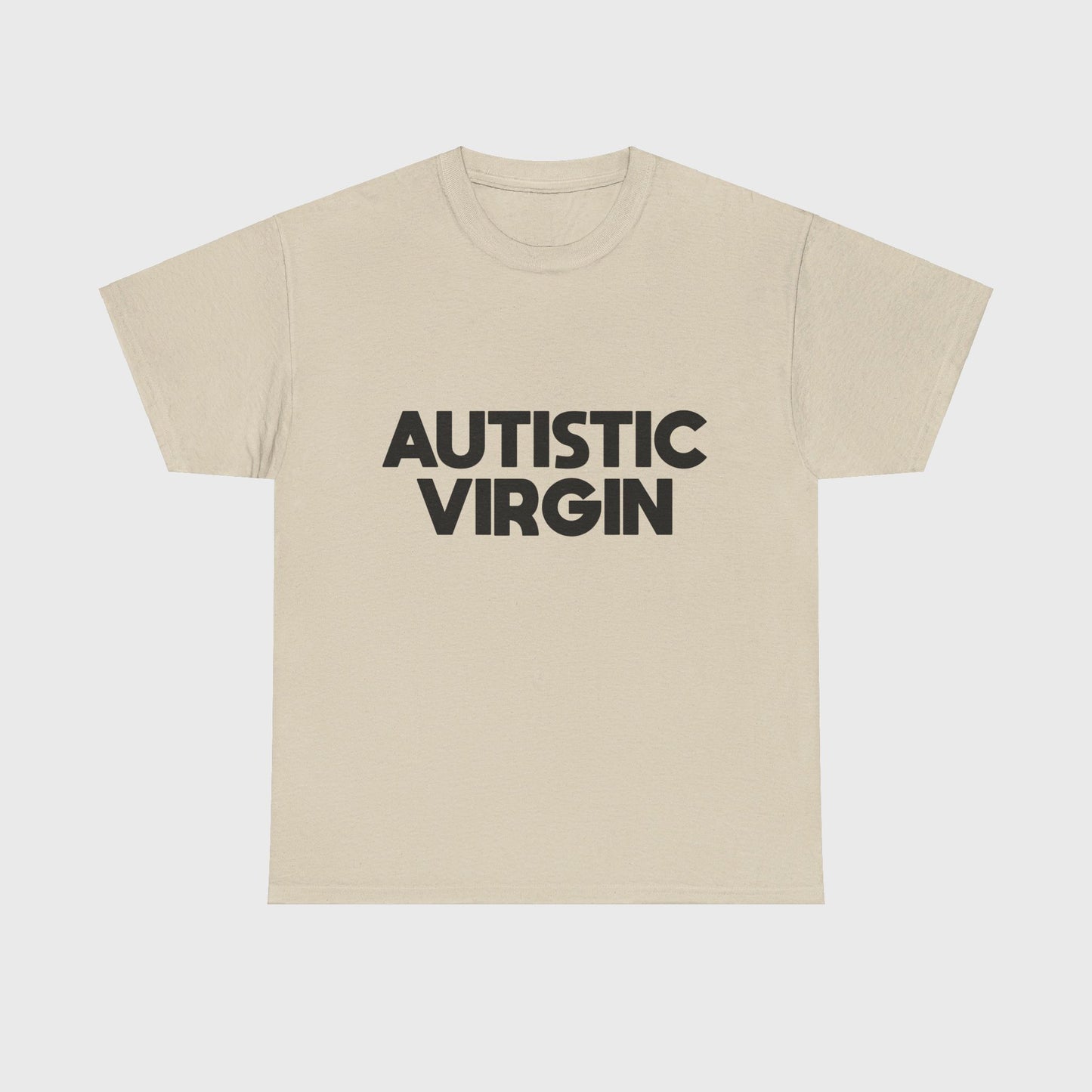 T-SHIRT - "AUTISTIC VIRGIN"