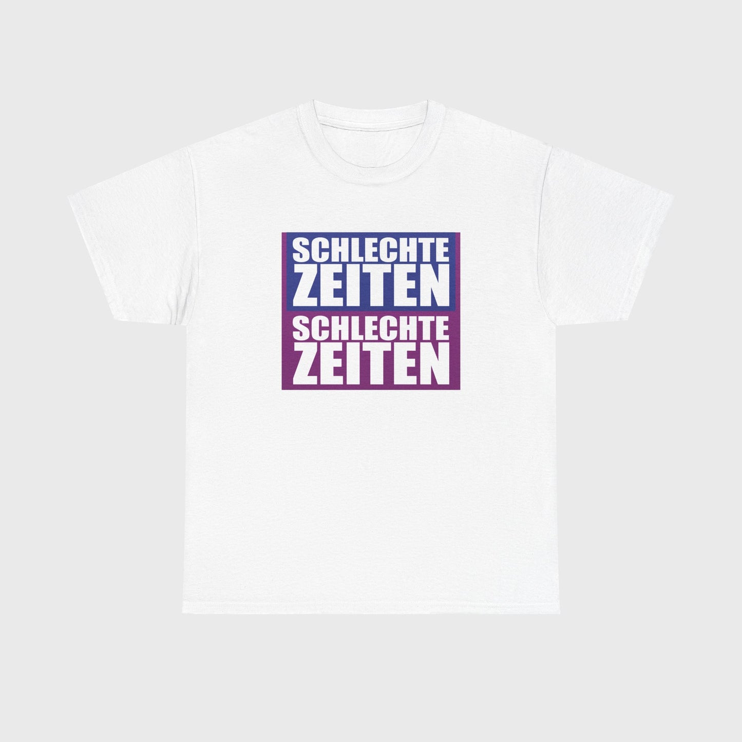 T-SHIRT - "SCHLECHTE ZEITEN"