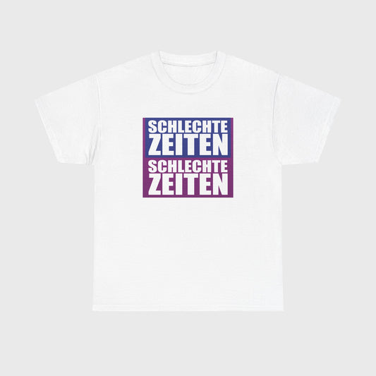 T-SHIRT - "SCHLECHTE ZEITEN"
