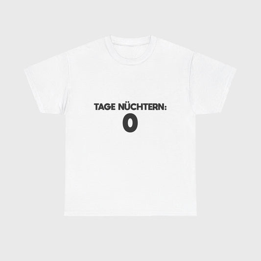T-SHIRT - "0 TAGE NÜCHTERN"