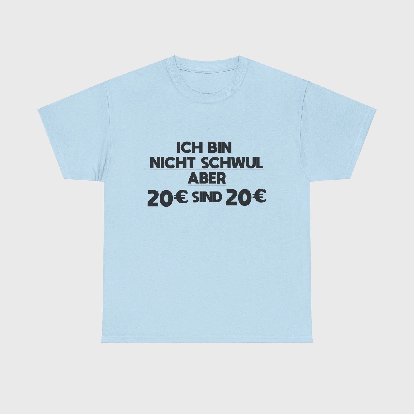 T-SHIRT - "20€ SIND 20€"