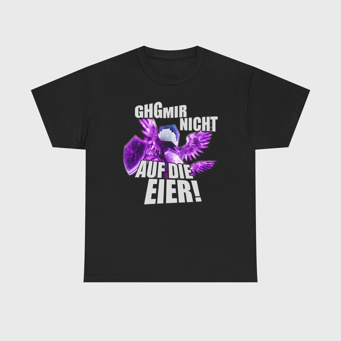 T-SHIRT - "GHG MIR NICHT AUF DIE E*ER!"
