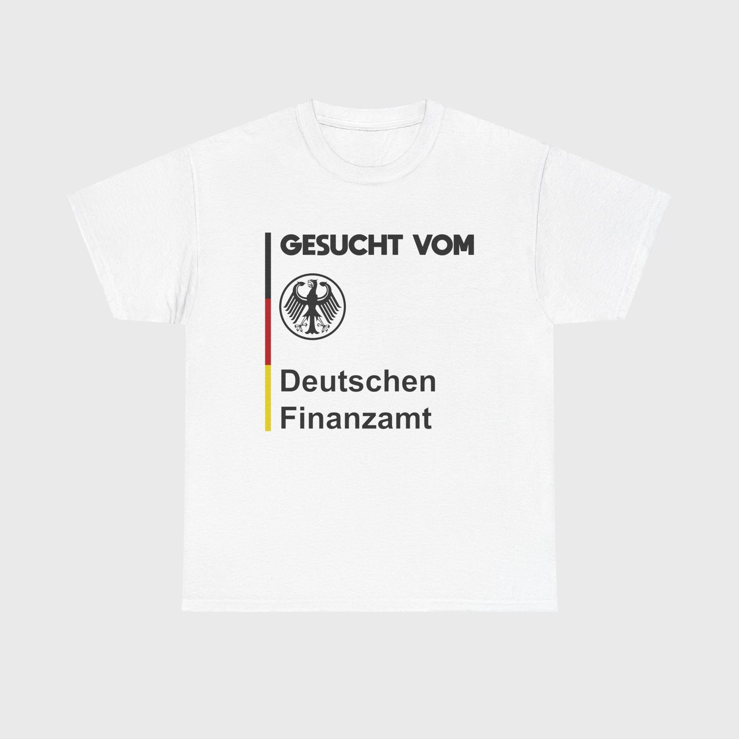 T-SHIRT - "GESUCHT VOM DEUTSCHEN FINANZAMT"