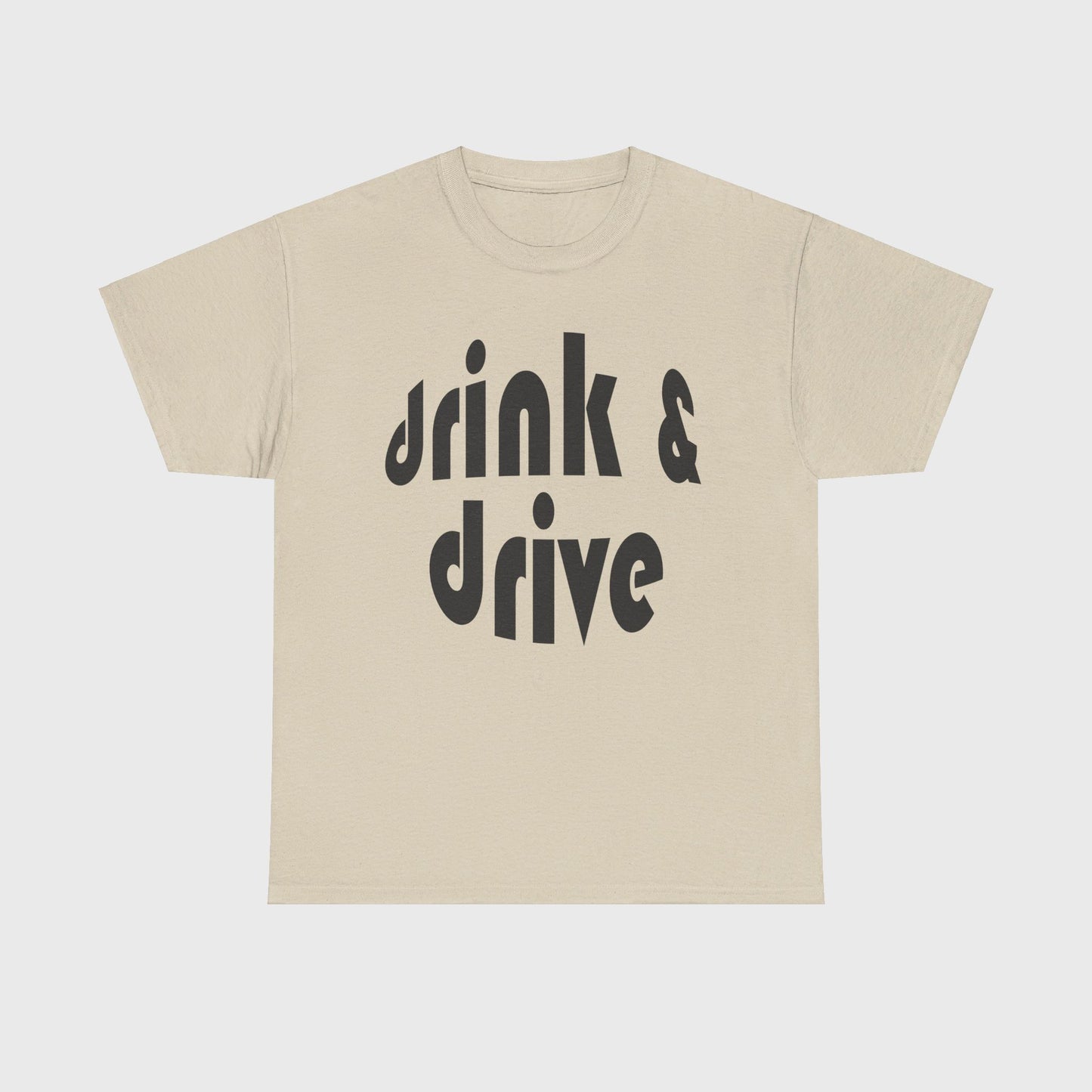 T-SHIRT - "DRINK & DRIVE"