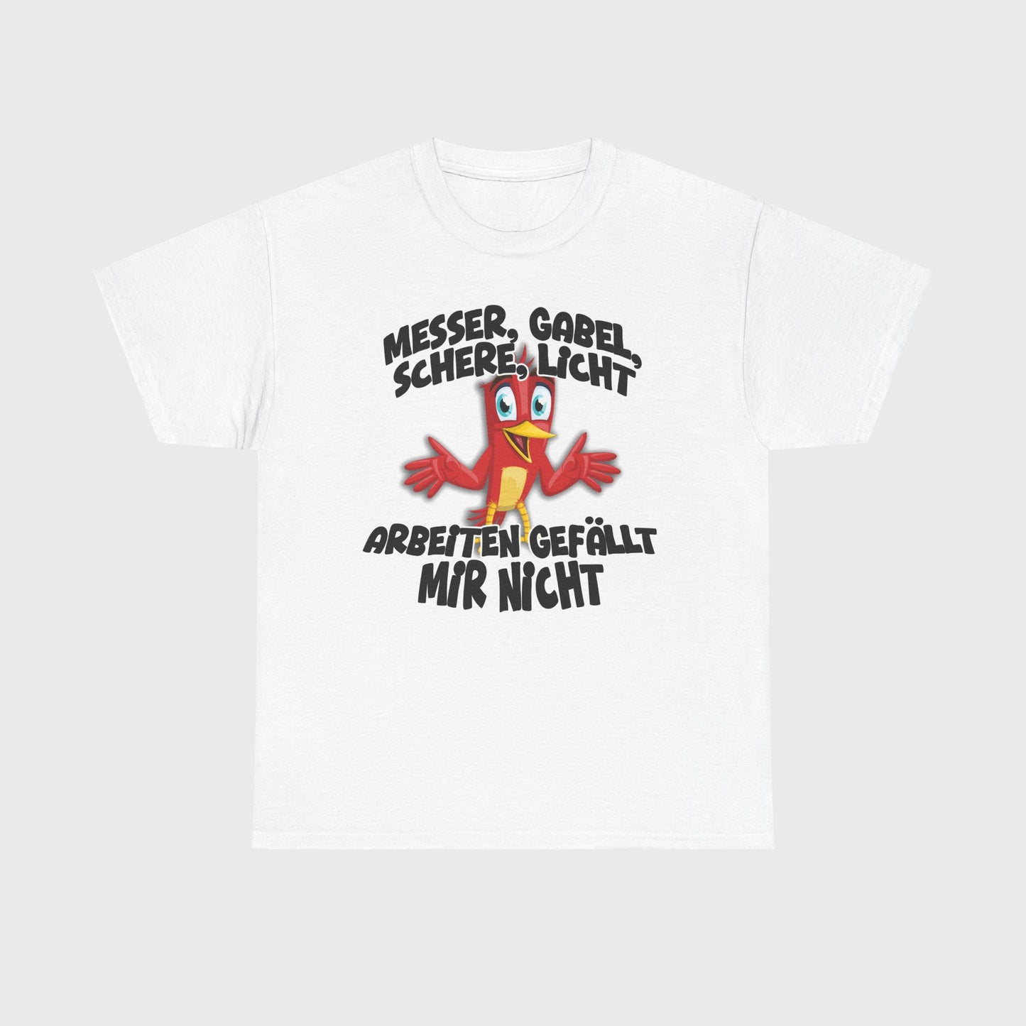 T-SHIRT - "ARBEITEN GEFÄLLT MIR NICHT"