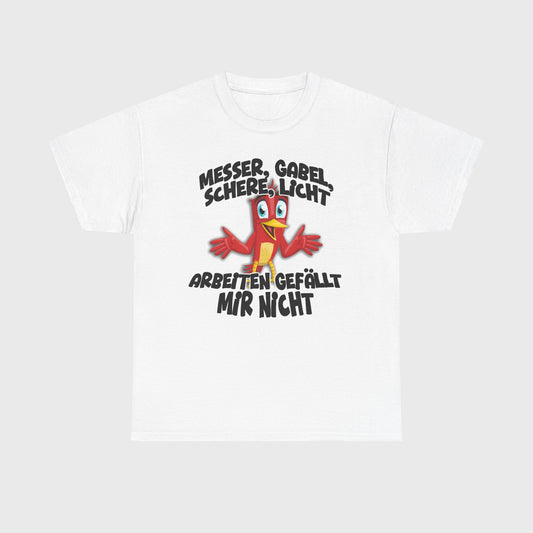 T-SHIRT - "ARBEITEN GEFÄLLT MIR NICHT"