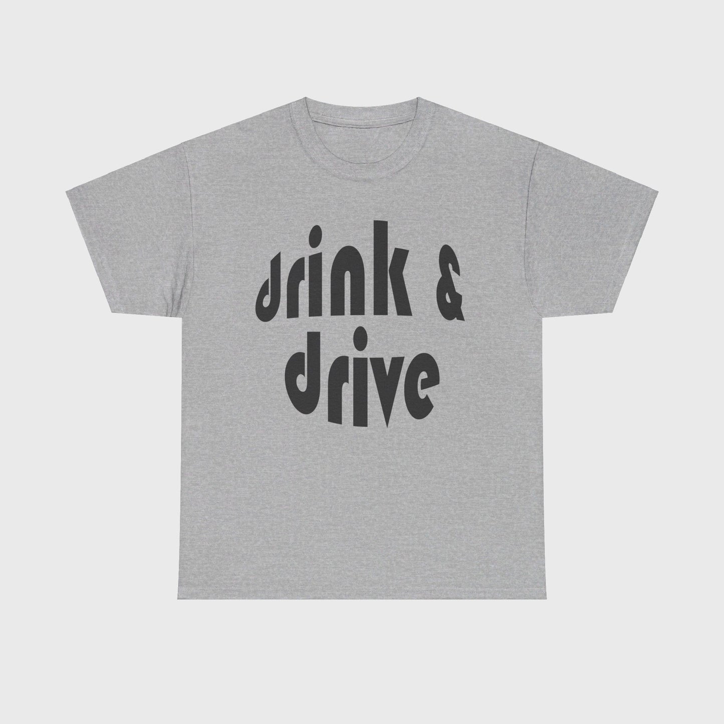 T-SHIRT - "DRINK & DRIVE"