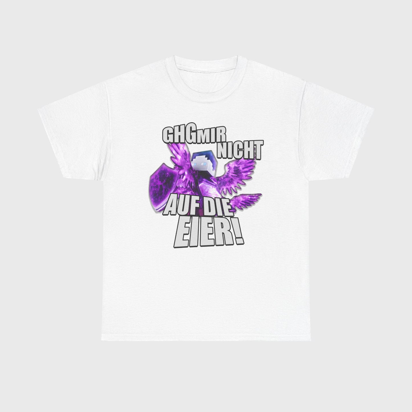 T-SHIRT - "GHG MIR NICHT AUF DIE E*ER!"