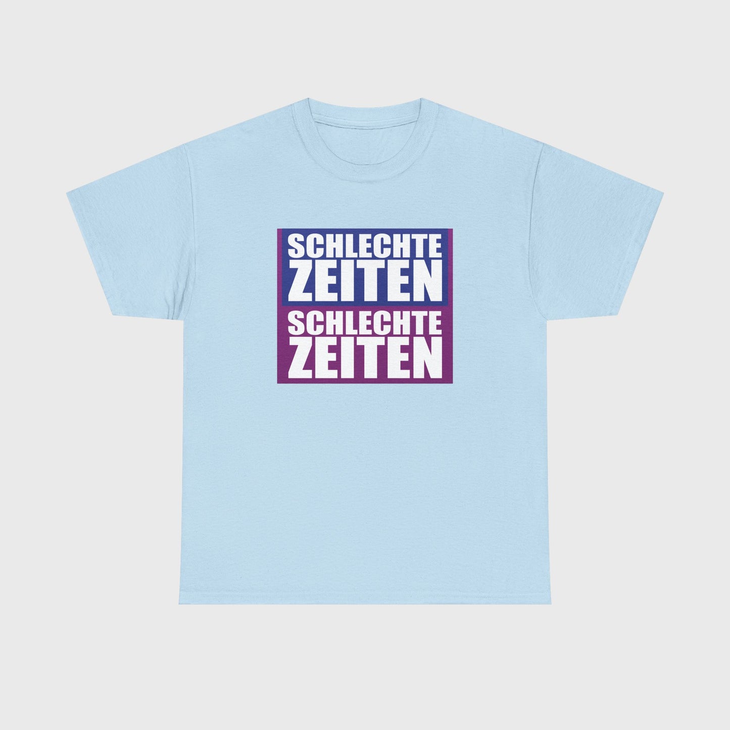 T-SHIRT - "SCHLECHTE ZEITEN"
