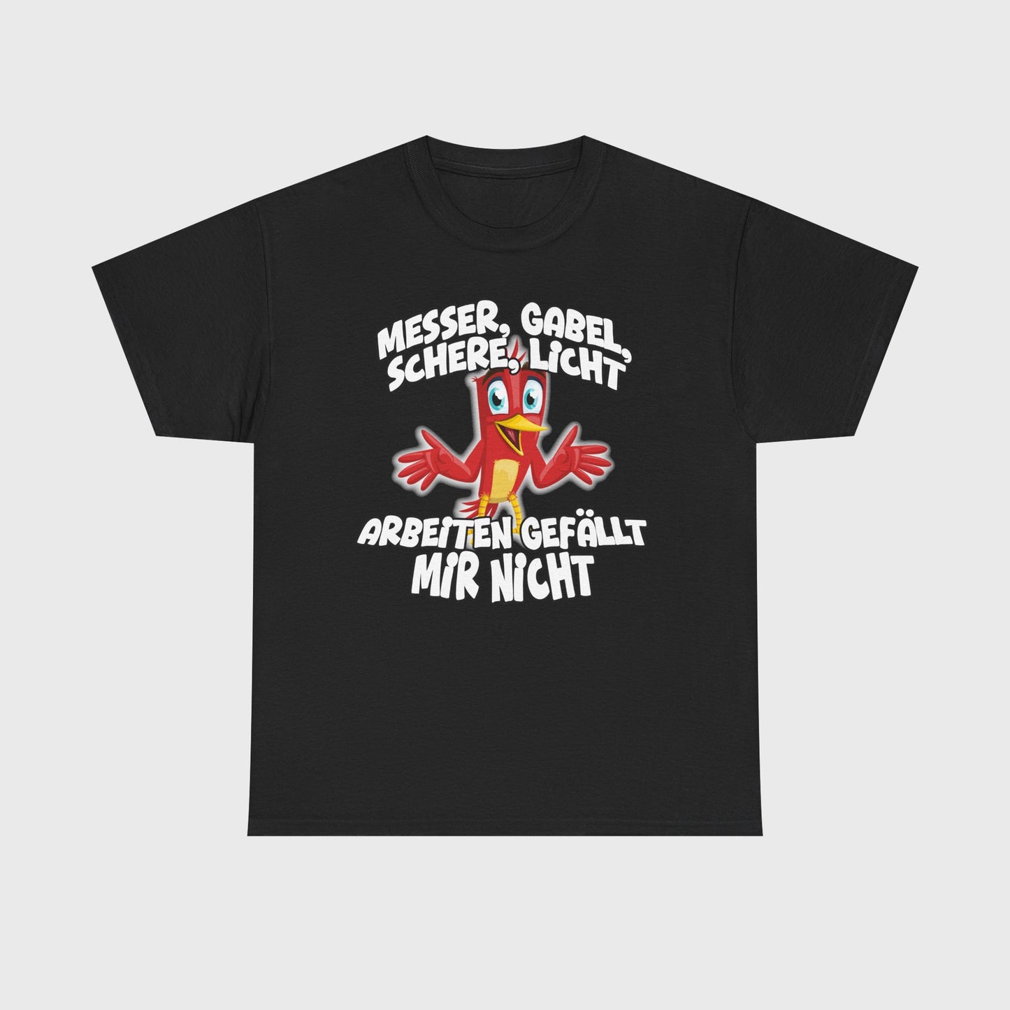 T-SHIRT - "ARBEITEN GEFÄLLT MIR NICHT"