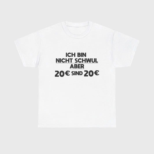 T-SHIRT - "20€ SIND 20€"