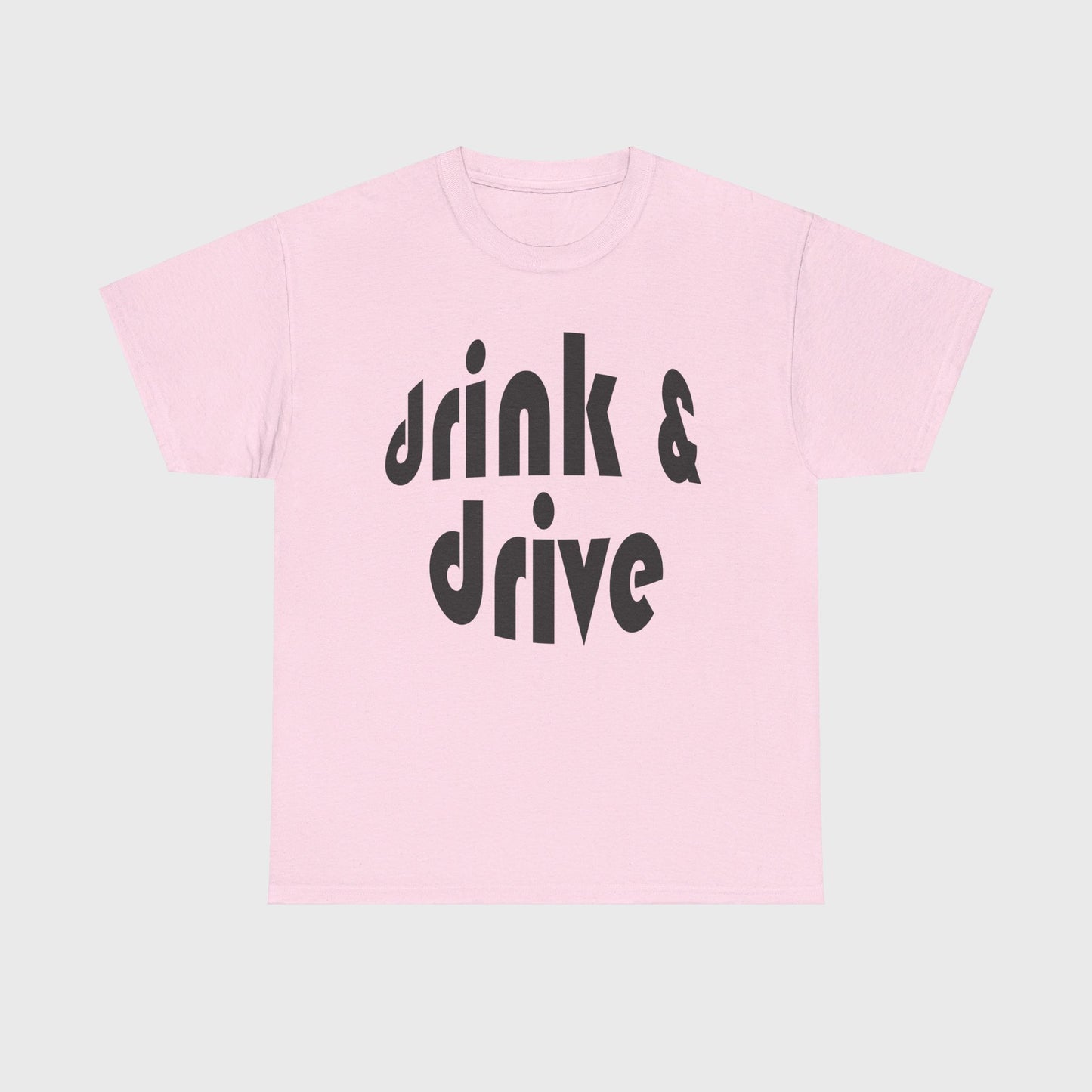 T-SHIRT - "DRINK & DRIVE"