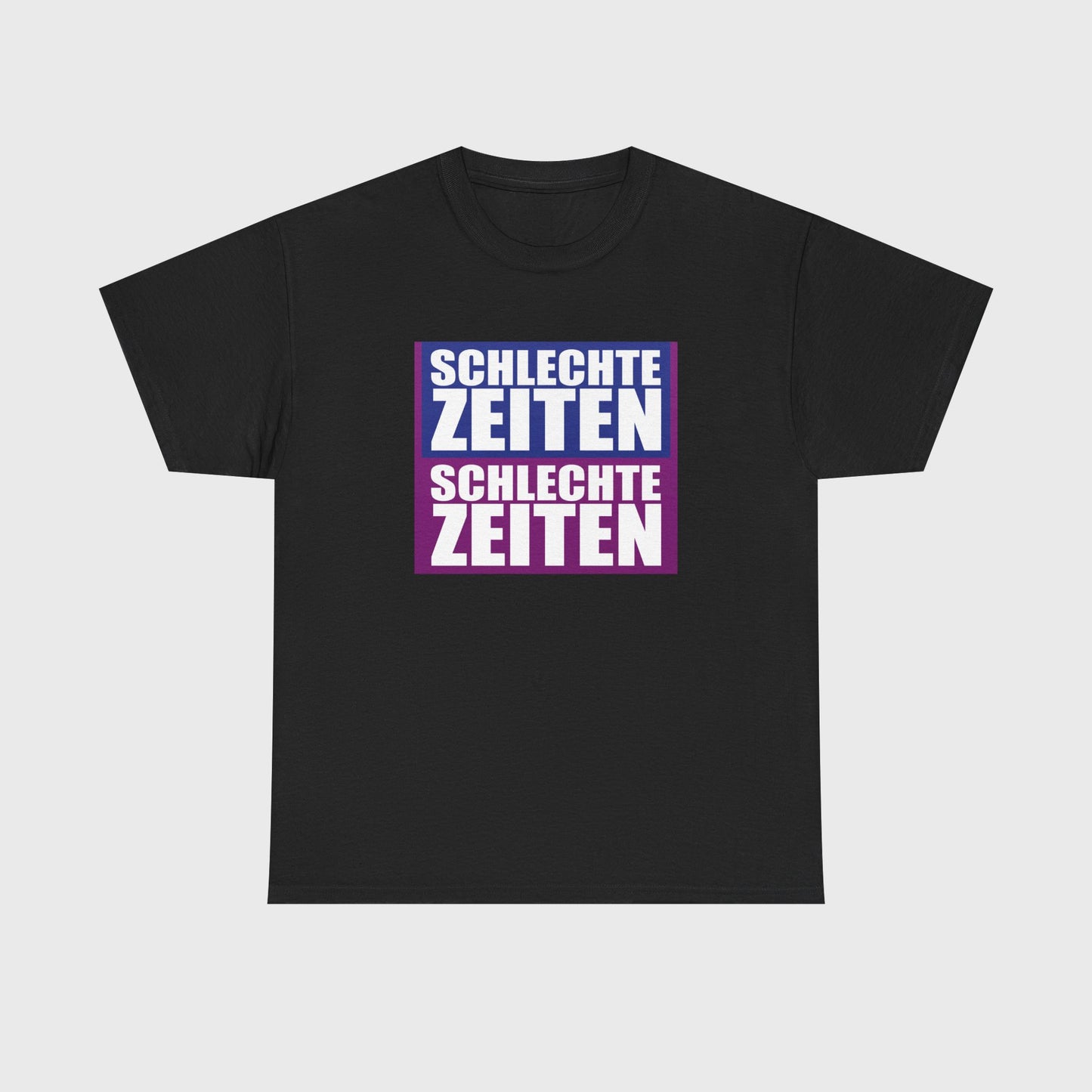 T-SHIRT - "SCHLECHTE ZEITEN"
