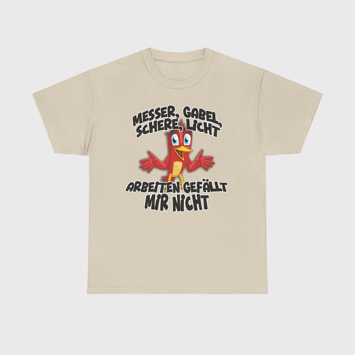 T-SHIRT - "ARBEITEN GEFÄLLT MIR NICHT"